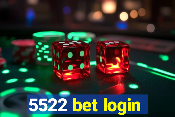 5522 bet login